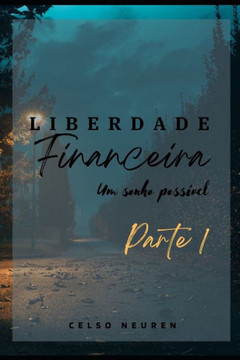 Liberdade Financeira: Um Sonho Possível