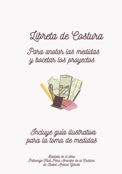 Libreta de Costura: Para anotar las medidas y bocetar los proyectos