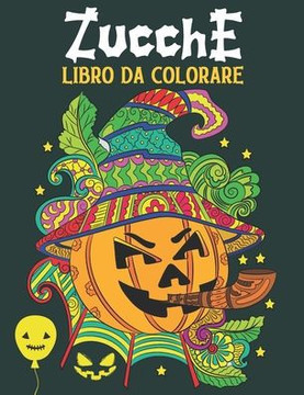 Libro Da Colorare Zucche: Libro da Colorare Antistress e Rilassante per Adulti e Adolescenti