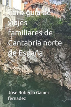 libro guía de viajes familiares de Cantabria norte de España