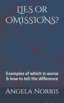 LIES or OMISSIONS?: Examples of which is worse & how to tell the difference