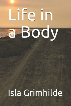 Life in a Body