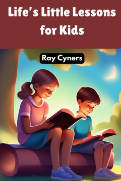 Life's Little Lessons for Kids: Stories to Inspire and Educate on Essential Values