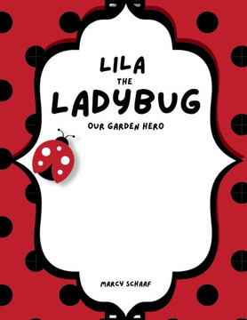 Lila the Ladybug Our Garden Hero