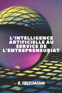 L'Intelligence Artificielle Au Service de l'Entrepreneuriat