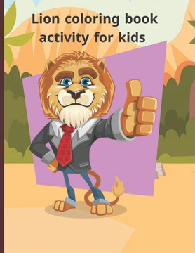 Lion coloring book activity for kids: Fun with Numbers, Letters, Shapes, Colors, Animals Big activity workbook for kids