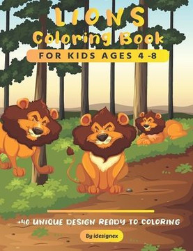 Lions Coloring Book For Kids Ages 4-8: A Cute Lions Coloring Book For Kids who Love Animals ( Forest Animals Coloring Book )