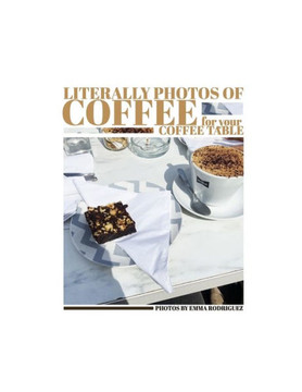 Literally Photos of Coffee for your Coffee Table