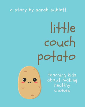Little Couch Potato: Helping Kids Make Healthy Choices