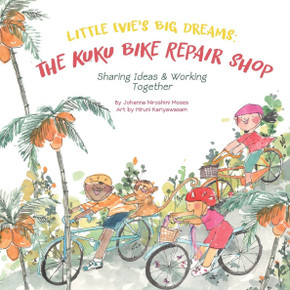 Little Evie's Big Dreams: The Kuku Bike Repair Shop; Sharing Ideas & Working Together: The Kuku Bike Repair Shop; Sharing Ideas & Working Togeth