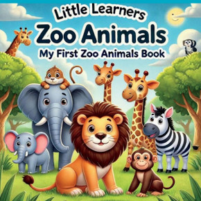 Little Learners: My First Zoo Animals Book