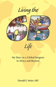 Living the 6B Life: My Story as a Global Surgeon in Africa and Beyond