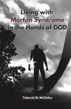 Living with Marfan Syndrome: In the Hands of GOD