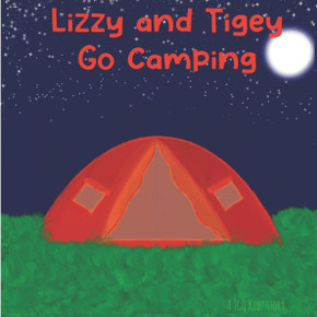 Lizzy and Tigey go Camping