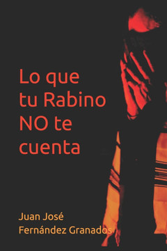 Lo que tu Rabino NO te cuenta Lo que tu Rabino NO te cuenta