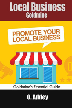 Local Business Goldmine: Goldmine's Essential Guide