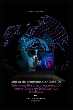 Lógica de programación para IA: Introducción a la programación con enfoque en inteligencia artificial