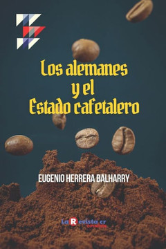 Los alemanes y el Estado cafetalero: Estudio sobre la élite política costarricense