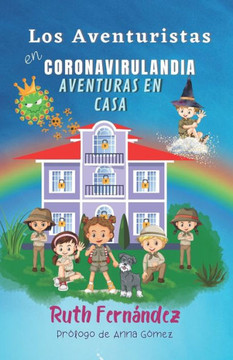 Los Aventuristas En Coronavirulandia, Aventuras En Casa.
