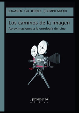 Los caminos de la imagen: Aproximaciones a la ontología del cine