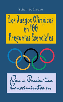 Los Juegos Olímpicos en 100 Preguntas Esenciales: ¡Pon a Prueba tus Conocimientos en Familia!