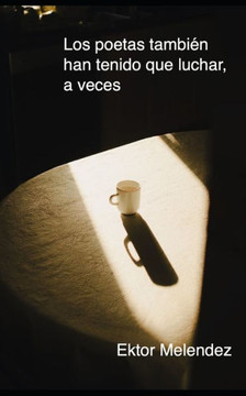 Los poetas también han tenido que luchar,: a veces.