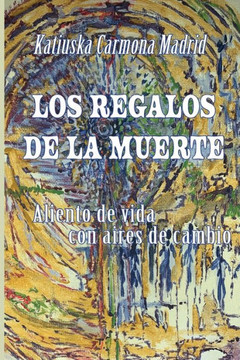 Los regalos de la muerte: Aliento de vida con aires de cambio