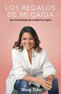 Los Regalos de Mi Caída: Es el momento de recibir los tuyos