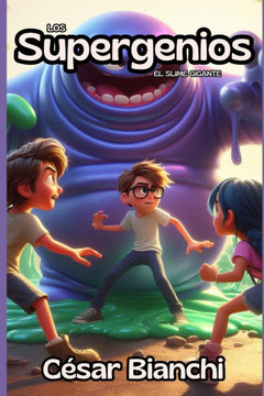 Los Supergenios: El Slime gigante