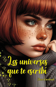 Los universos que te escribí: poemario basado en la novela: ""La teoría de los planetas errantes""