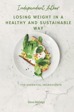 Losing weight in a healthy and sustainable way: The essential ingredients