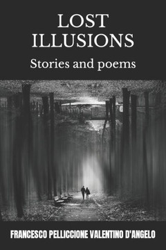 Lost Illusions: Stories and poems