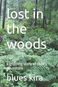 lost in the woods: a gripping story of child's adventure
