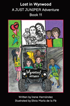 Lost in Wynwood A JUST JUNIPER Adventure: In Book 11 of the JUST JUNIPER Chapter Book Series Juniper, the golden retriever is lost, Benjamin will use