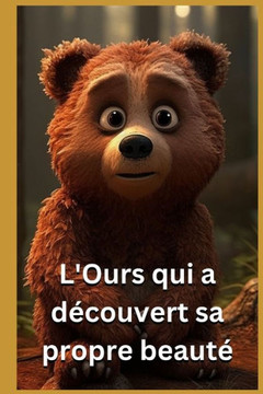 L'Ours qui a découvert sa propre beauté
