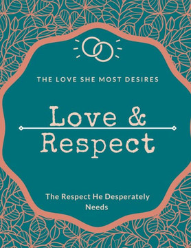 Love & Respect love book The Love She Most Desires: 8_5x11 inch love and respect