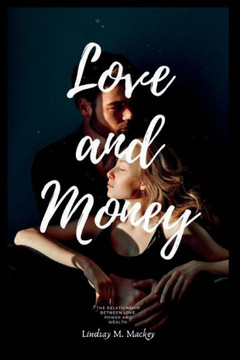 Love and Money: The relationship between love power and wealth Love and Money: The relationship between love power and wealth