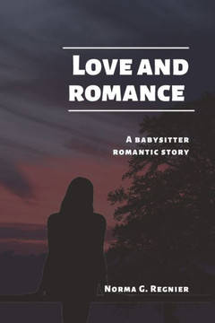 Love and Romance: A babysitter romantic story