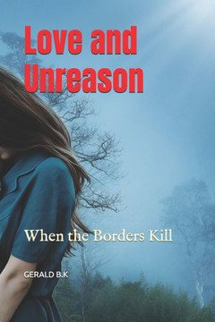 Love and Unreason: When the Borders Kill
