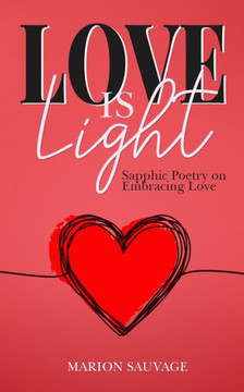 Love Is Light: Sapphic Poetry On Embracing Love