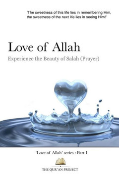 Love of Allah: Experience The Beauty Of Salah
