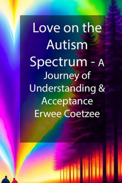 Love on the Autism Spectrum: A Journey of Understanding and Acceptance
