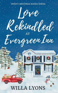 Love Rekindled at Evergreen Inn: A Small Town Parent Trap Romance (Sweet Christmas Kisses Series)