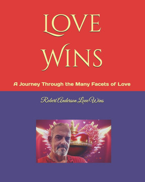 Love Wins: A Journey Through the Many Facets of Love