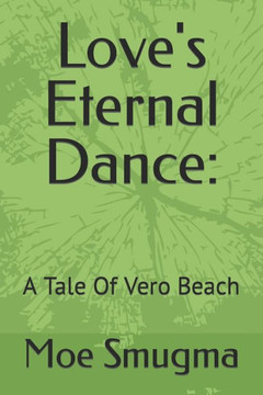 Love's Eternal Dance: : A Tale Of Vero Beach