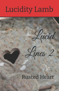 Lucid Lines 2: Rusted Heart