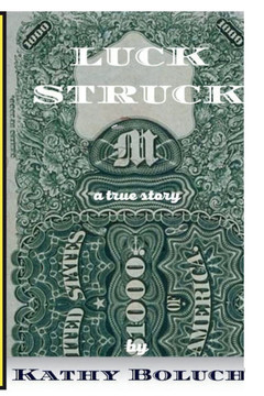 Luck Struck: A true story
