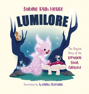 Lumilore: The Original Story of the Dragon who Glowed - Large Print