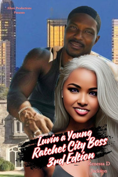 Luvin a Young Ratchet City Boss 3rd EDITION: Revised 3rd EDITION
