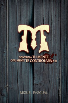M: Controla tu mente o tu mente te controlará a ti